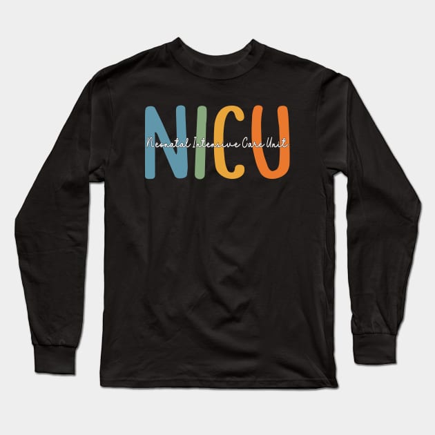 Groovy Nicu Nurse Neonatal Intensive Care Unit Appreciation Long Sleeve T-Shirt by Merchby Khaled
